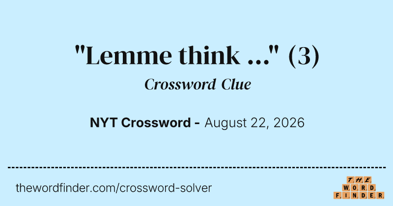 "Lemme think …" crossword clue image