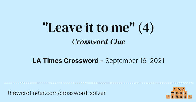 "Leave it to me" crossword clue image