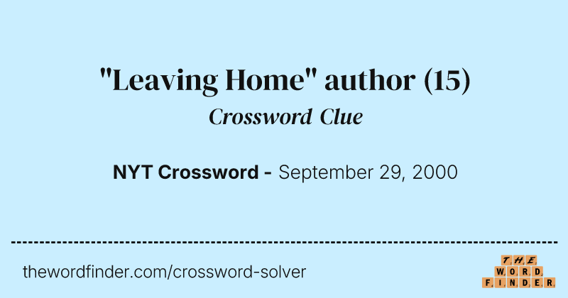 "Leaving Home" author crossword clue image