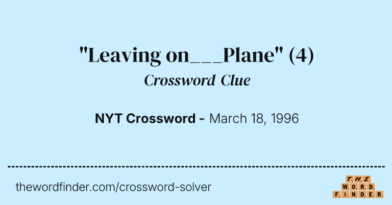 "Leaving on___Plane" crossword clue image