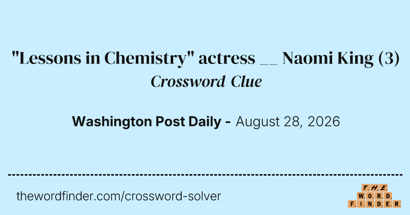 "Lessons in Chemistry" actress __ Naomi King crossword clue image