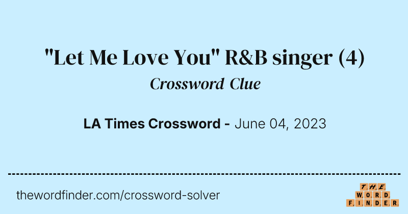 "Let Me Love You" R&B singer crossword clue image