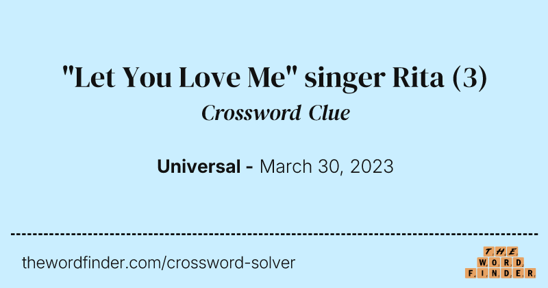 "Let You Love Me" singer Rita crossword clue image
