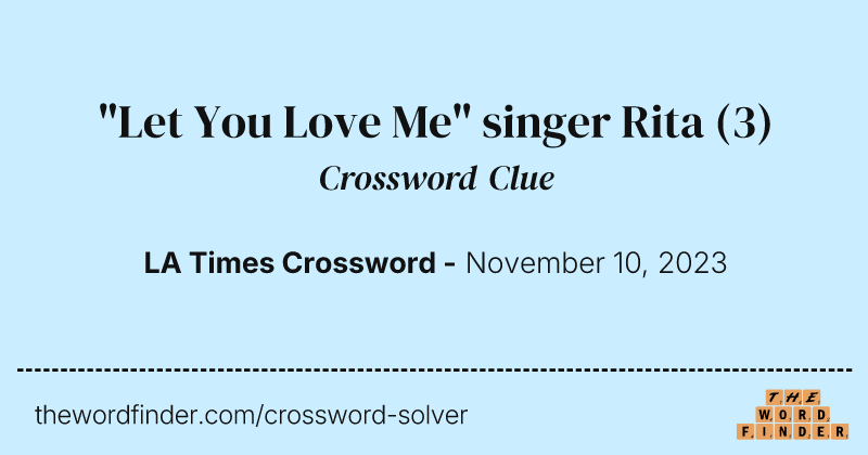 "Let You Love Me" singer Rita crossword clue image