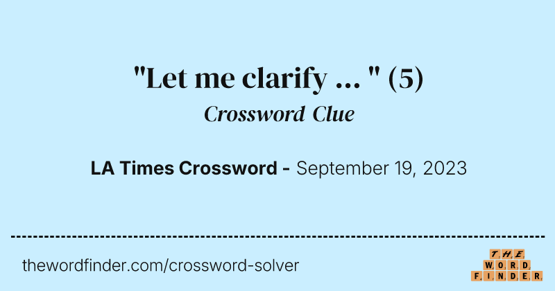 "Let me clarify ... " crossword clue image