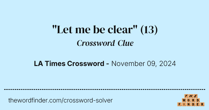 "Let me be clear" crossword clue image
