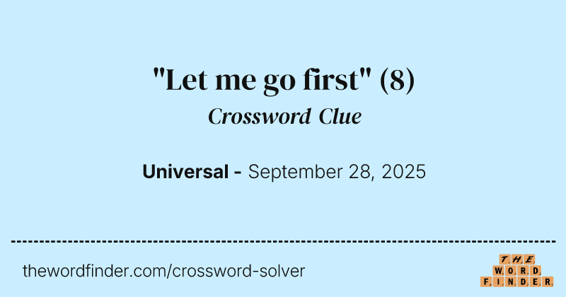 "Let me go first" crossword clue image
