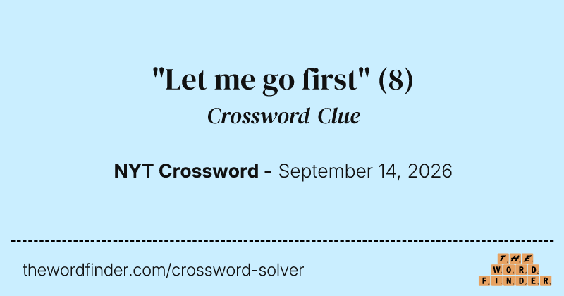 "Let me go first" crossword clue image