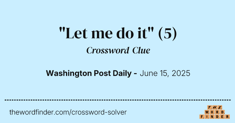"Let me do it" crossword clue image
