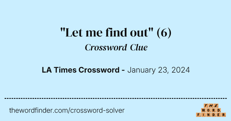 "Let me find out" crossword clue image