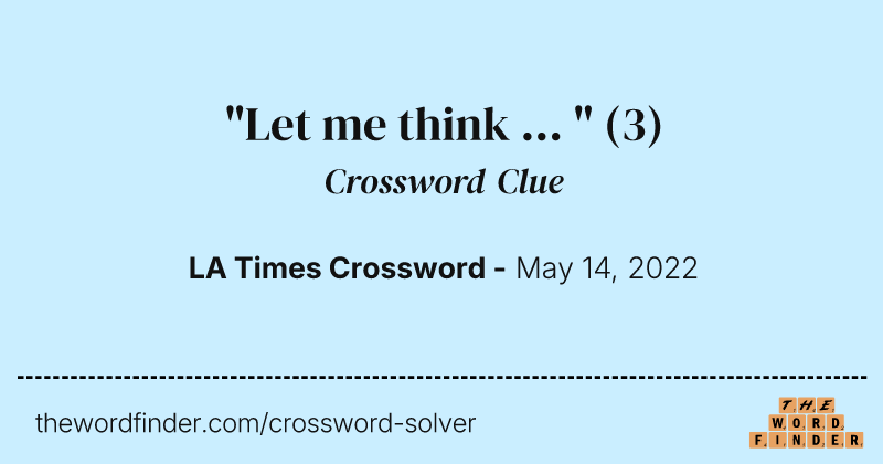 "Let me think ... " crossword clue image