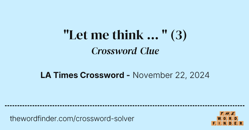 "Let me think ... " crossword clue image