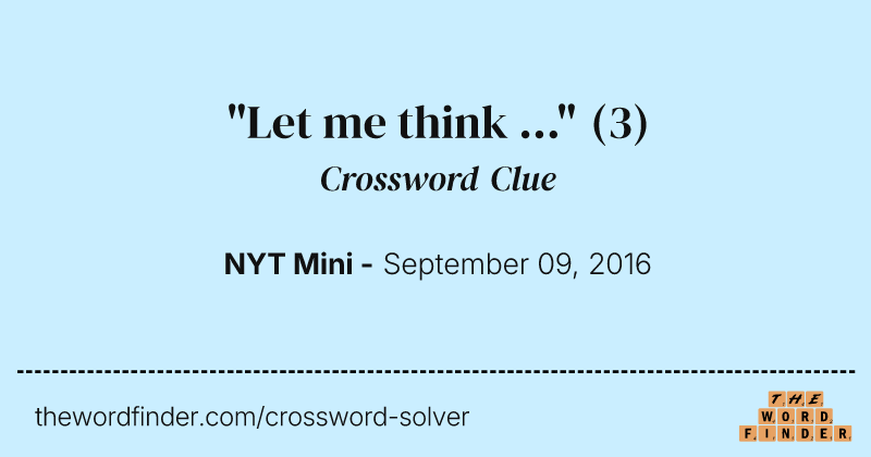 "Let me think ..." crossword clue image