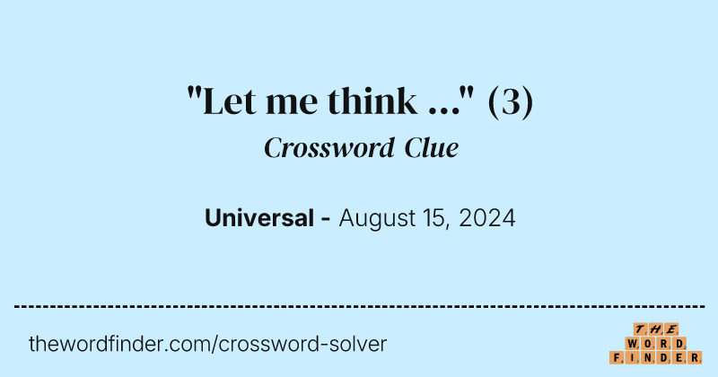 "Let me think ..." crossword clue image