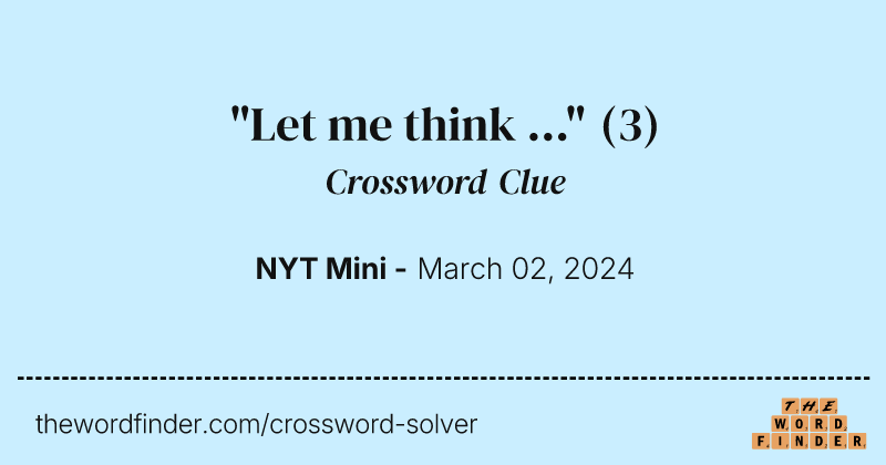 "Let me think ..." crossword clue image
