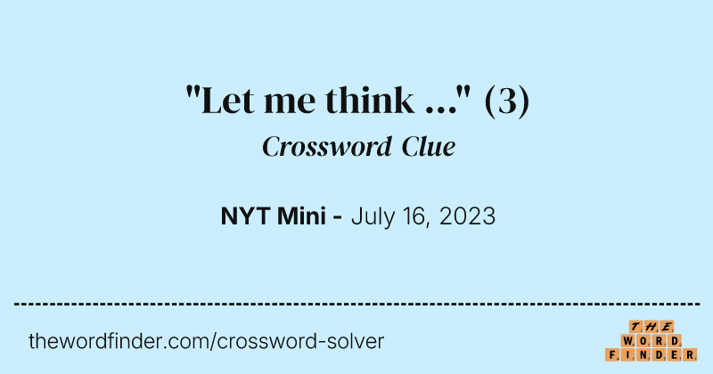 "Let me think ..." crossword clue image