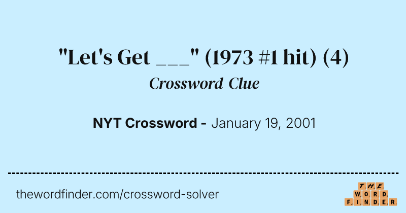 "Let's Get ___" (1973 #1 hit) crossword clue image