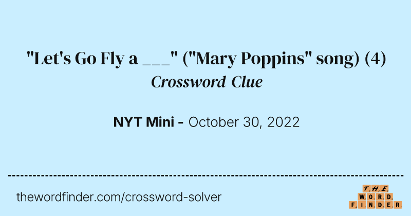 "Let's Go Fly a ___" ("Mary Poppins" song) crossword clue image