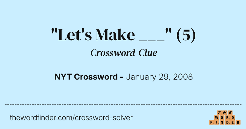 "Let's Make ___" crossword clue image