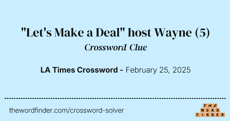 "Let's Make a Deal" host Wayne crossword clue image