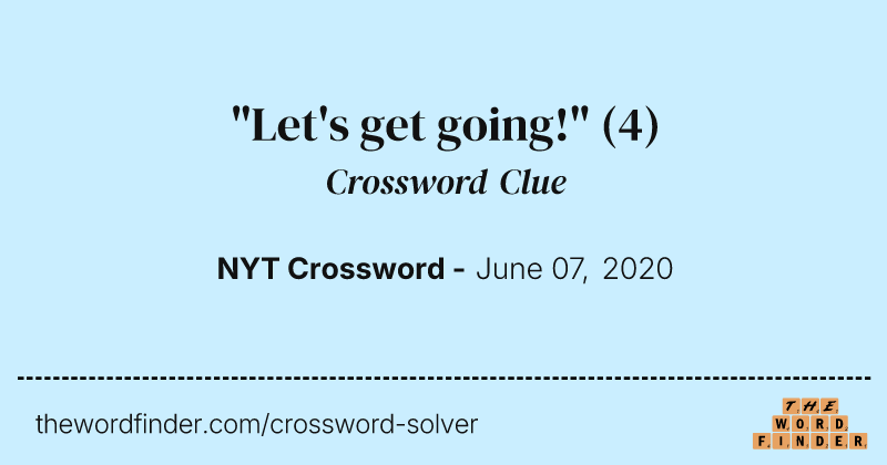 "Let's get going!" crossword clue image