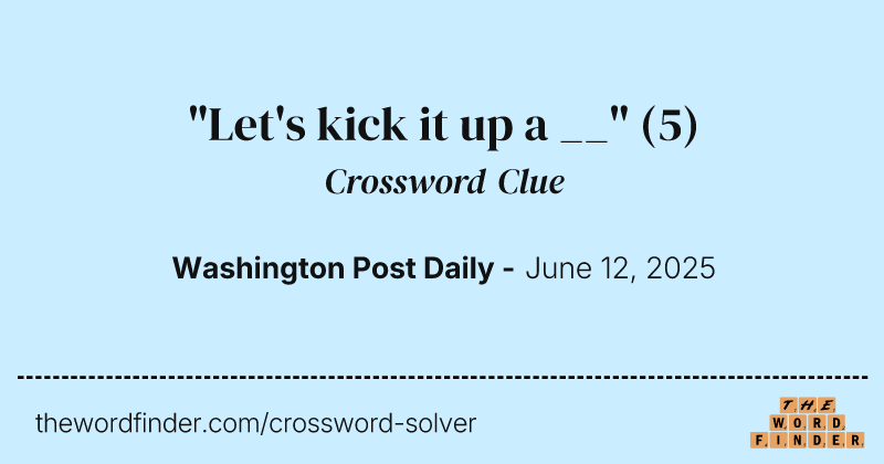 "Let's kick it up a __" crossword clue image