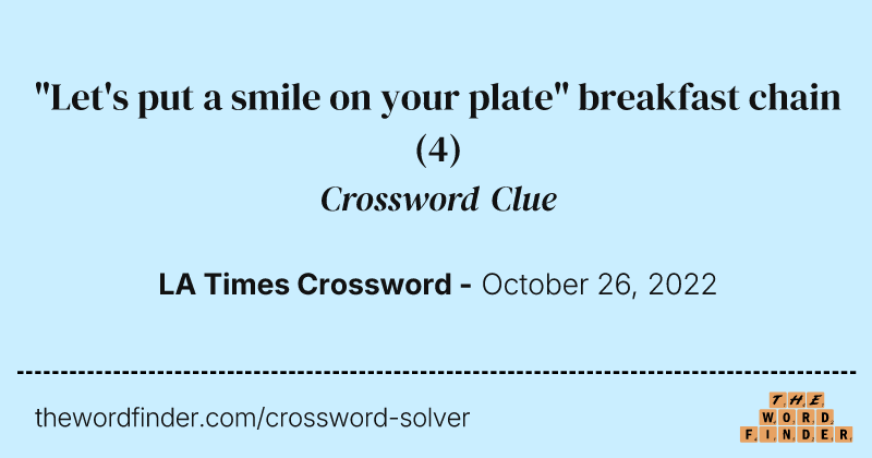 "Let's put a smile on your plate" breakfast chain crossword clue image