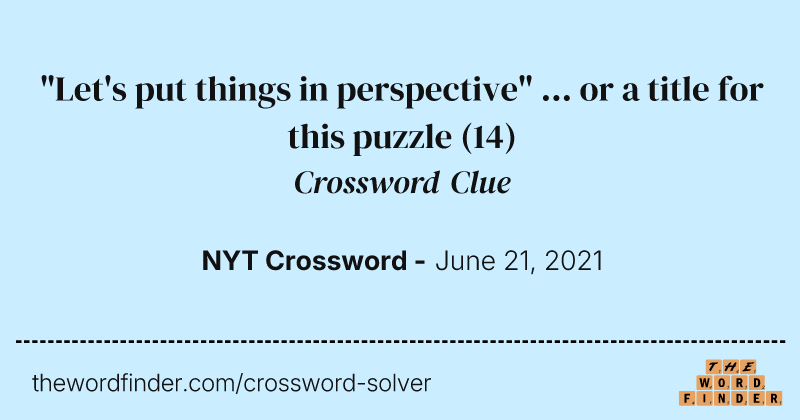 "Let's put things in perspective" ... or a title for this puzzle crossword clue image