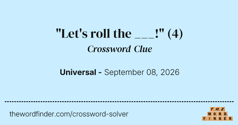 "Let's roll the ___!" crossword clue image