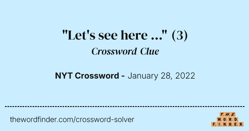 "Let's see here ..." crossword clue image