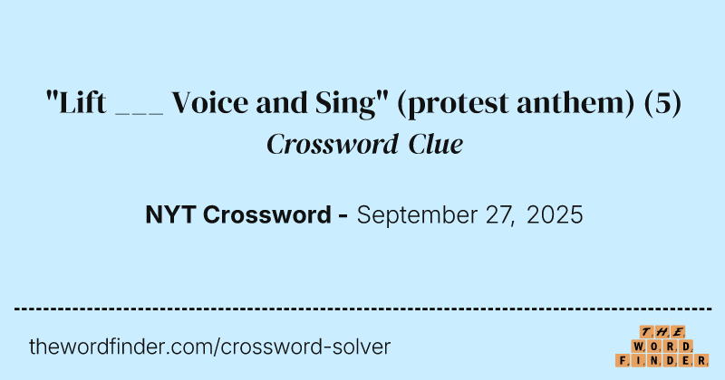 "Lift ___ Voice and Sing" (protest anthem) crossword clue image