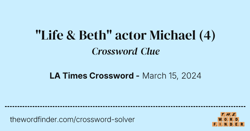 "Life & Beth" actor Michael crossword clue image