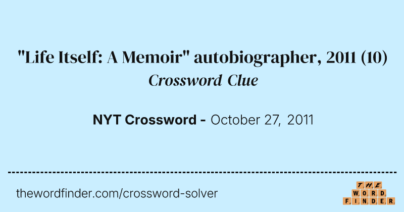 "Life Itself: A Memoir" autobiographer, 2011 crossword clue image