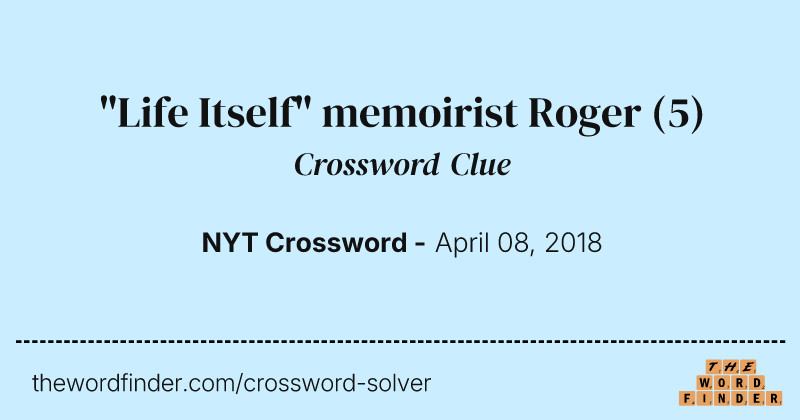"Life Itself" memoirist Roger crossword clue image