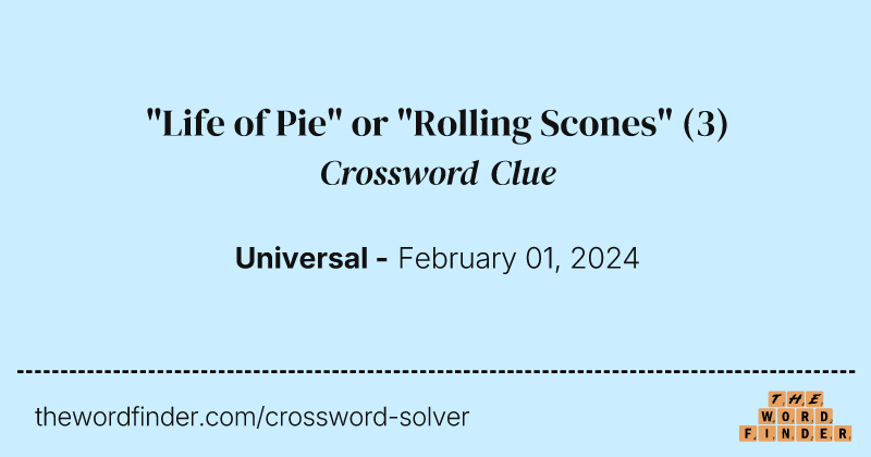 "Life of Pie" or "Rolling Scones" crossword clue image
