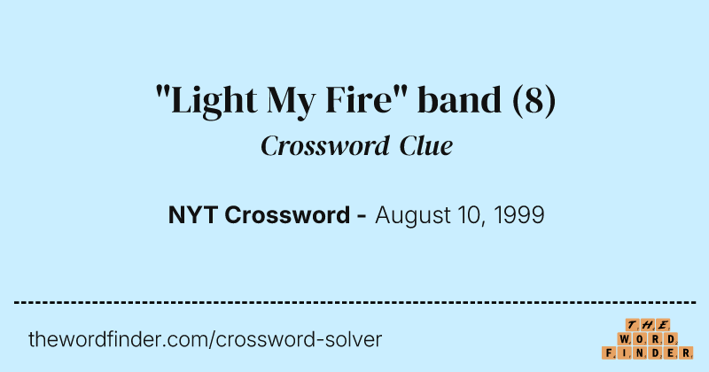 "Light My Fire" band crossword clue image