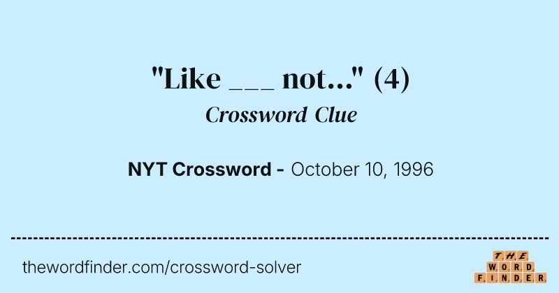 "Like ___ not..." crossword clue image