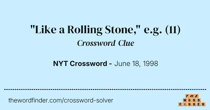 "Like a Rolling Stone," e.g. crossword clue image