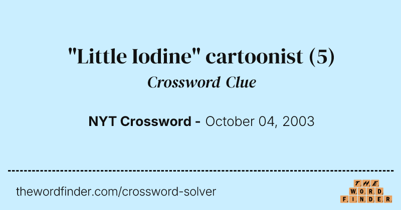 "Little Iodine" cartoonist crossword clue image