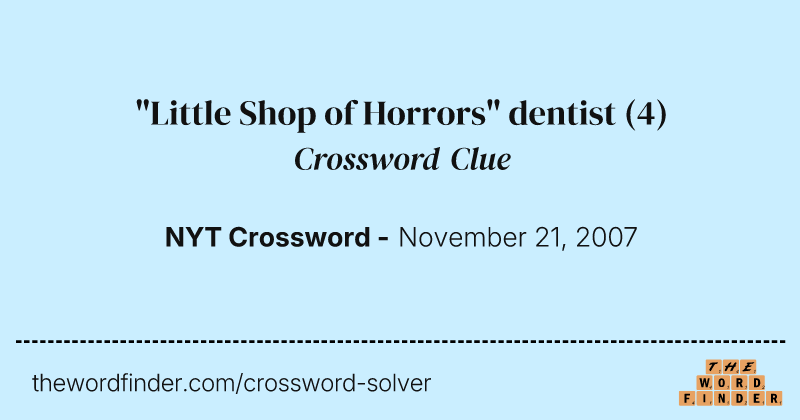"Little Shop of Horrors" dentist crossword clue image