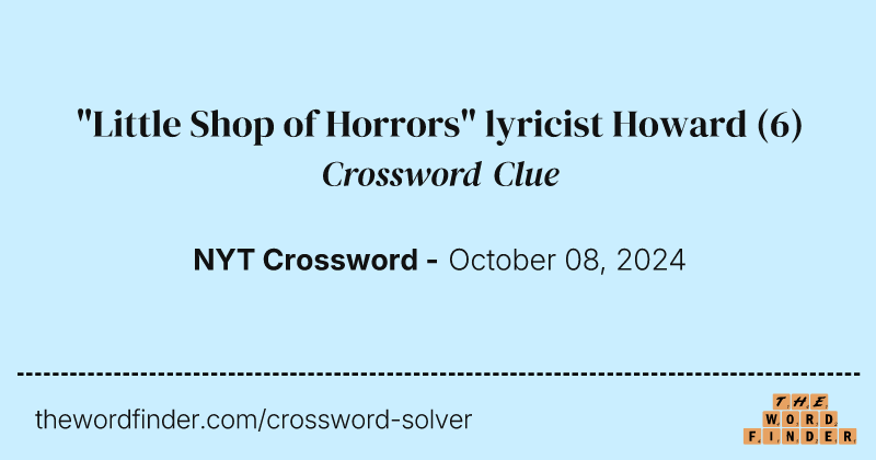 "Little Shop of Horrors" lyricist Howard crossword clue image