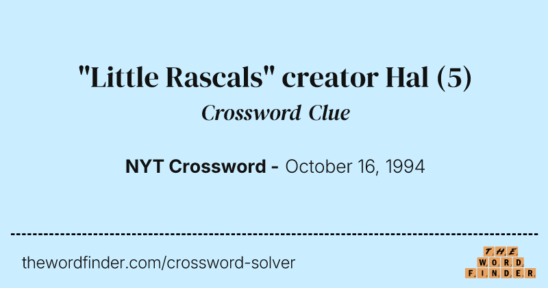 "Little Rascals" creator Hal crossword clue image
