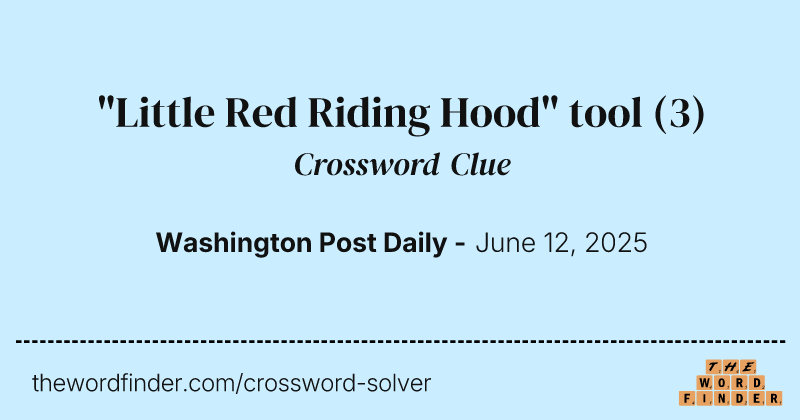 "Little Red Riding Hood" tool crossword clue image