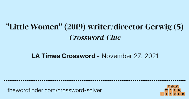 "Little Women" (2019) writer/director Gerwig crossword clue image