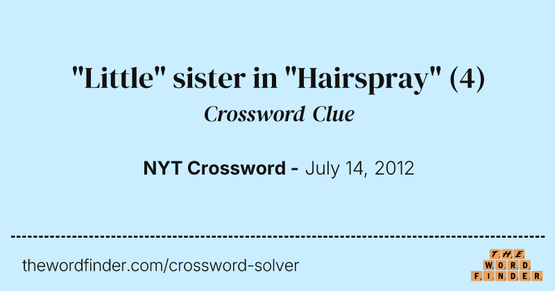 "Little" sister in "Hairspray" crossword clue image
