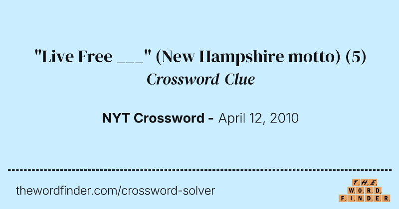 "Live Free ___" (New Hampshire motto) crossword clue image