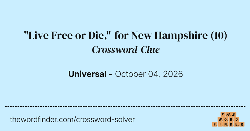 "Live Free or Die," for New Hampshire crossword clue image