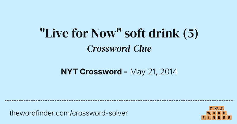 "Live for Now" soft drink crossword clue image