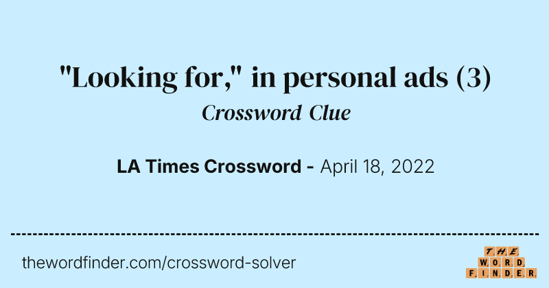 "Looking for," in personal ads crossword clue image