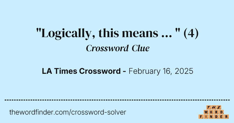 "Logically, this means ... " crossword clue image